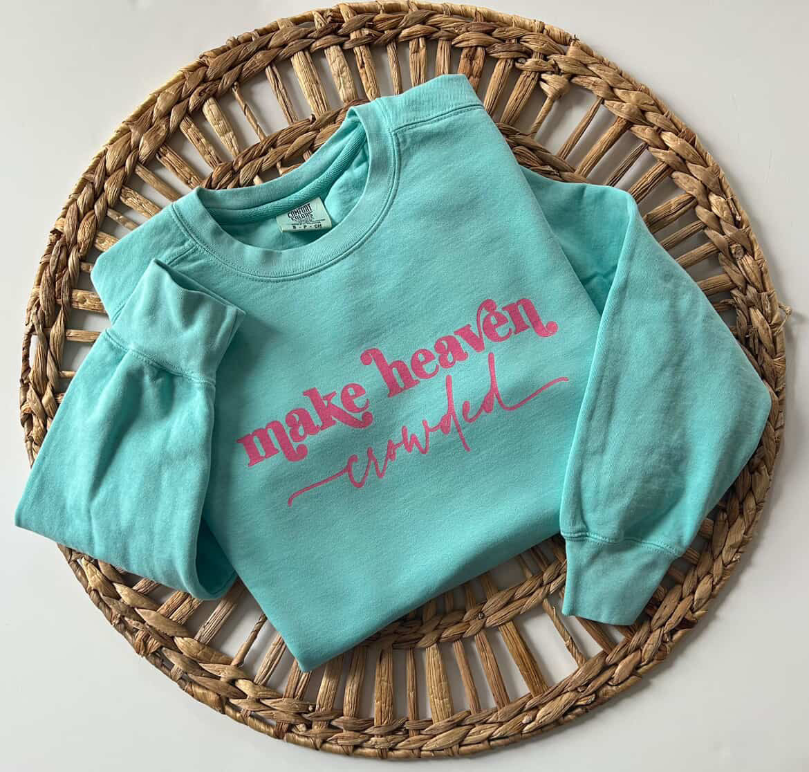 Make Heaven Crowded Sweatshirt